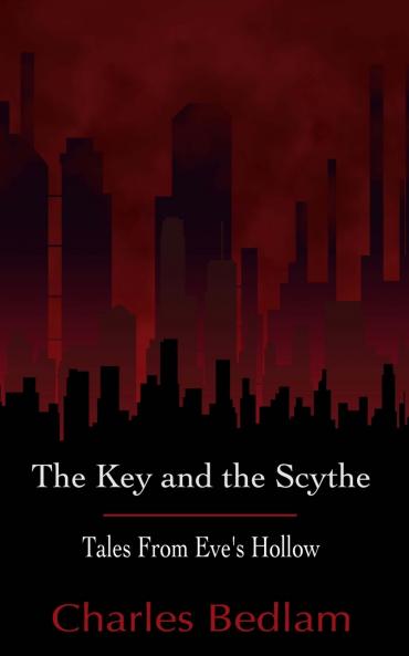 The Key and the Scythe - Tales From Eve's Hollow