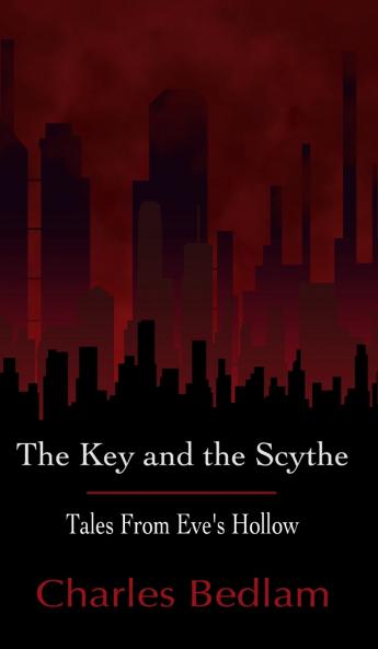 The Key and the Scythe - Tales From Eve's Hollow