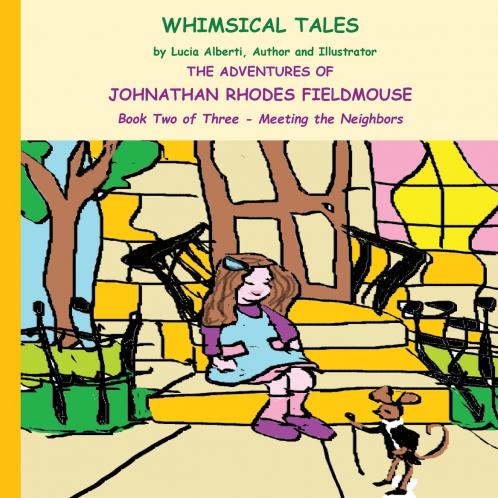 The Adventures of Johnathan Rhodes Fieldmouse - Book Two of Three - Meeting the Neighbors