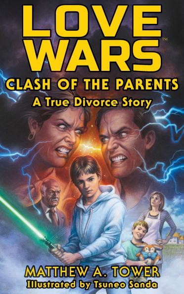 Love Wars - Clash of the Parents A True Divorce Story - Memoir
