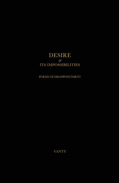 Desire & Its Impossibilities