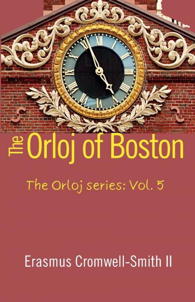 The Orloj of Boston The Orloj series