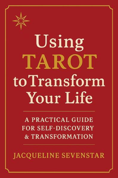 Using Tarot to Transform Your Life