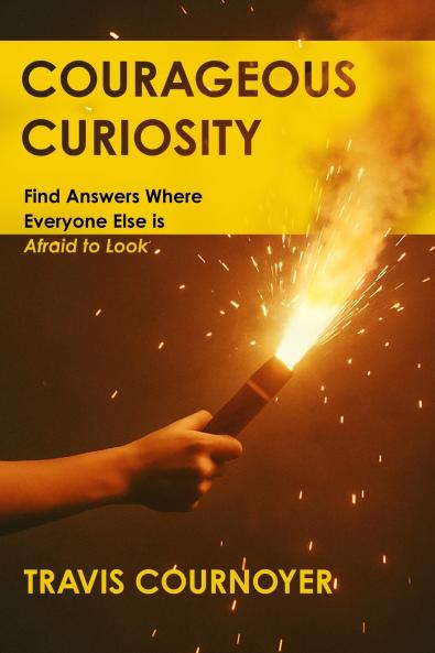 Courageous Curiosity