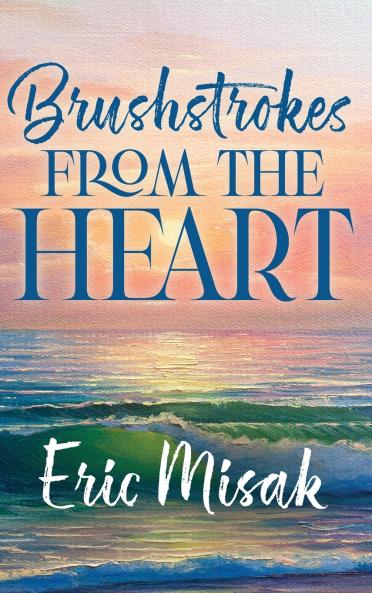 Brushstrokes From The Heart