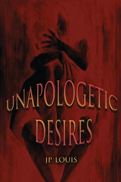 Unapologetic Desires