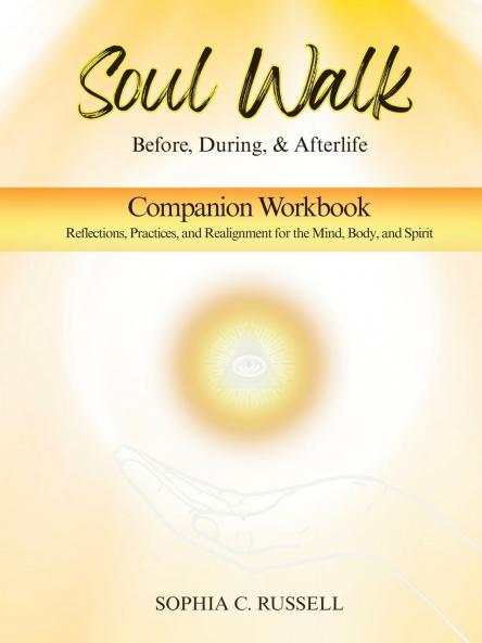 SOUL WALK Before During and Afterlife