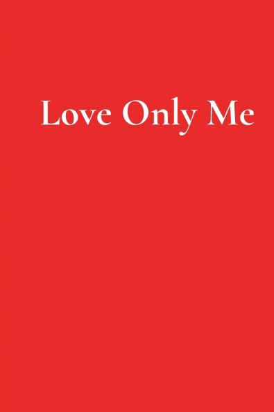 Love Only Me