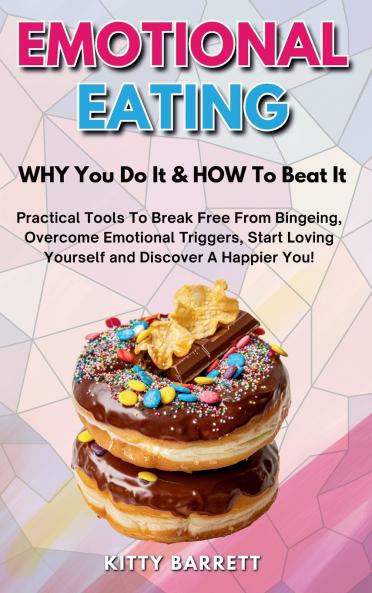 EMOTIONAL EATING - WHY You Do It & HOW To Beat It