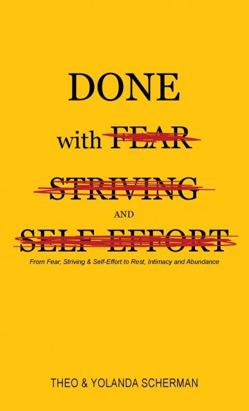 Done with Fear Striving and Self Effort