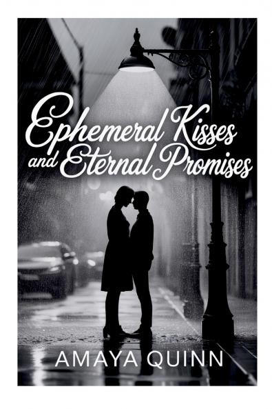 Ephemeral Kisses and Eternal Promises