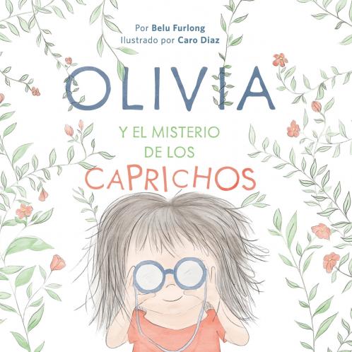 OLIVIA Y EL MISTERIO DE LOS CAPRICHOS (Spanish Edition)
