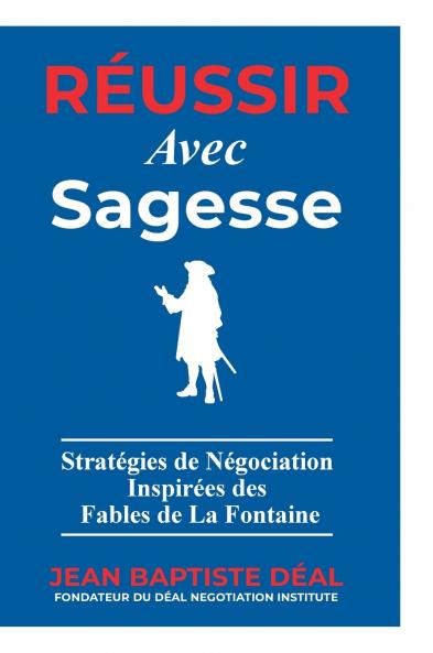Réussir avec Sagesse Stratégies de Négociation Inspirées des Fables de La Fontaine