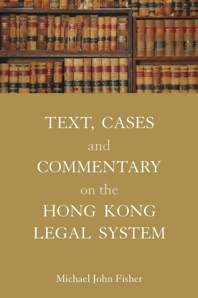 Text Cases and Commentary on the Hong Kong Legal System