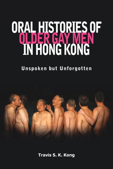 Oral Histories of Older Gay Men in Hong Kong