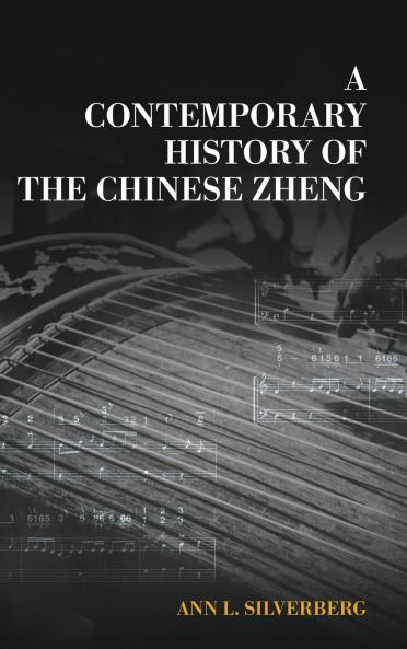 A Contemporary History of the Chinese Zheng