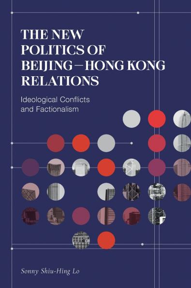 The New Politics of Beijing-Hong Kong Relations