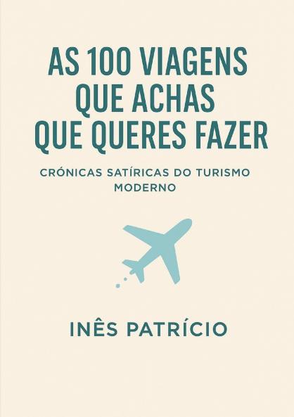 As 100 Viagens Que Achas Que Queres Fazer
