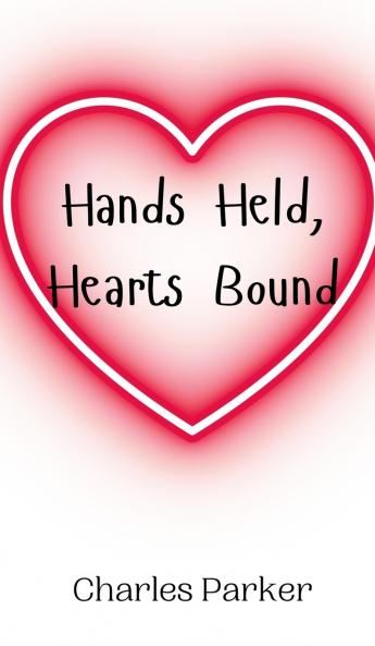 Hands Held Hearts Bound