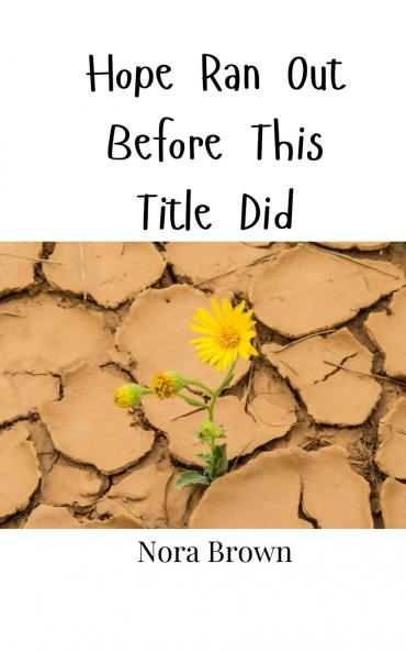 Hope Ran Out Before This Title Did