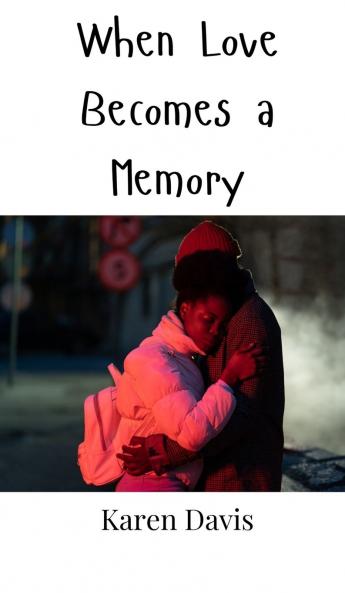 When Love Becomes a Memory