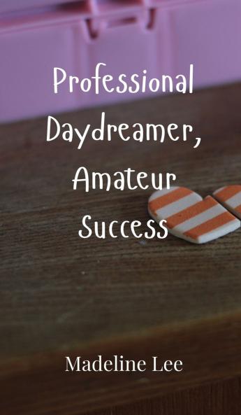Professional Daydreamer Amateur Success