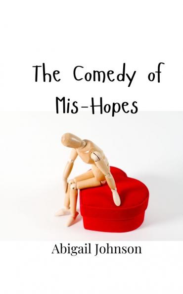 The Comedy of Mis-Hopes