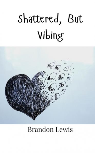 Shattered But Vibing