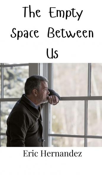 The Empty Space Between Us