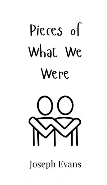 Pieces of What We Were