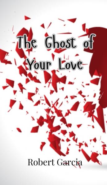 The Ghost of Your Love