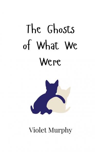 The Ghosts of What We Were