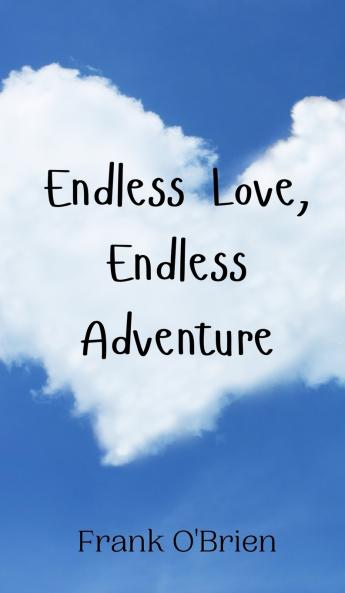 Endless Love Endless Adventure