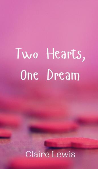 Two Hearts One Dream