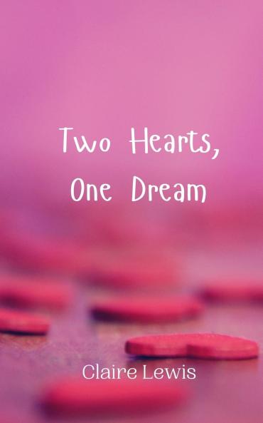 Two Hearts One Dream
