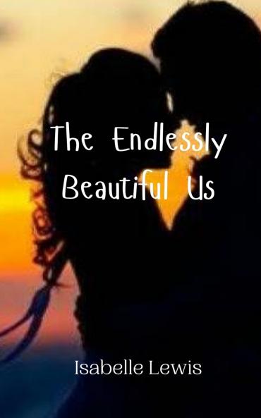 The Endlessly Beautiful Us
