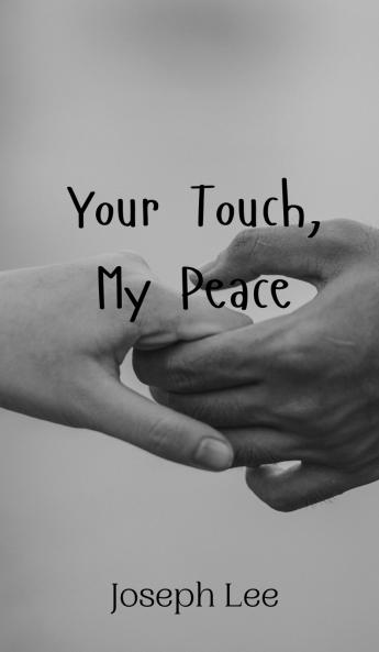 Your Touch My Peace