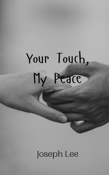 Your Touch My Peace