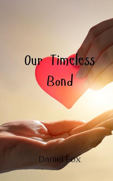 Our Timeless Bond