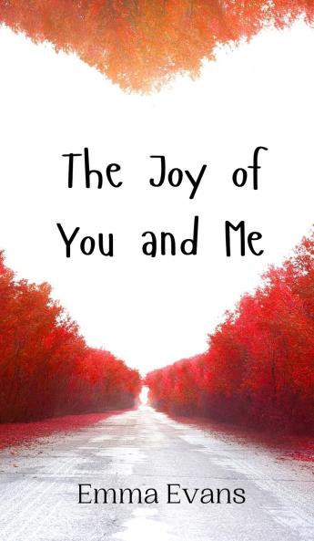 The Joy of You and Me