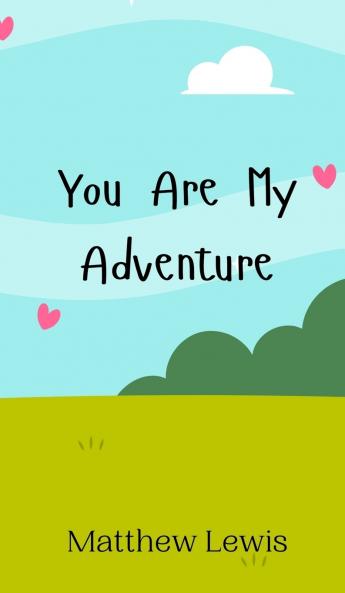 You Are My Adventure