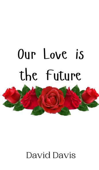Our Love is the Future