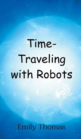 Time-Traveling with Robots