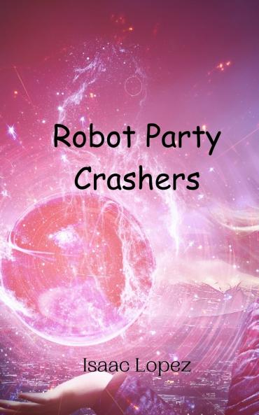 Robot Party Crashers