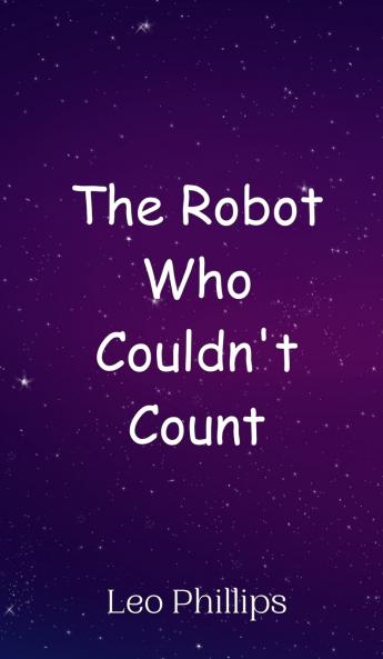 The Robot Who Couldn't Count