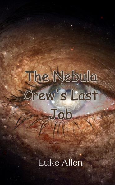 The Nebula Crew's Last Job