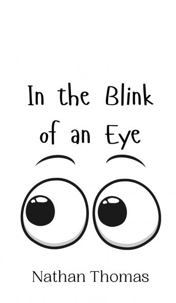 In the Blink of an Eye