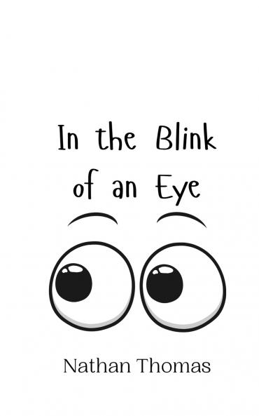 In the Blink of an Eye