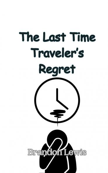 The Last Time Traveler's Regret