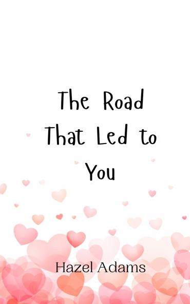 The Road That Led to You